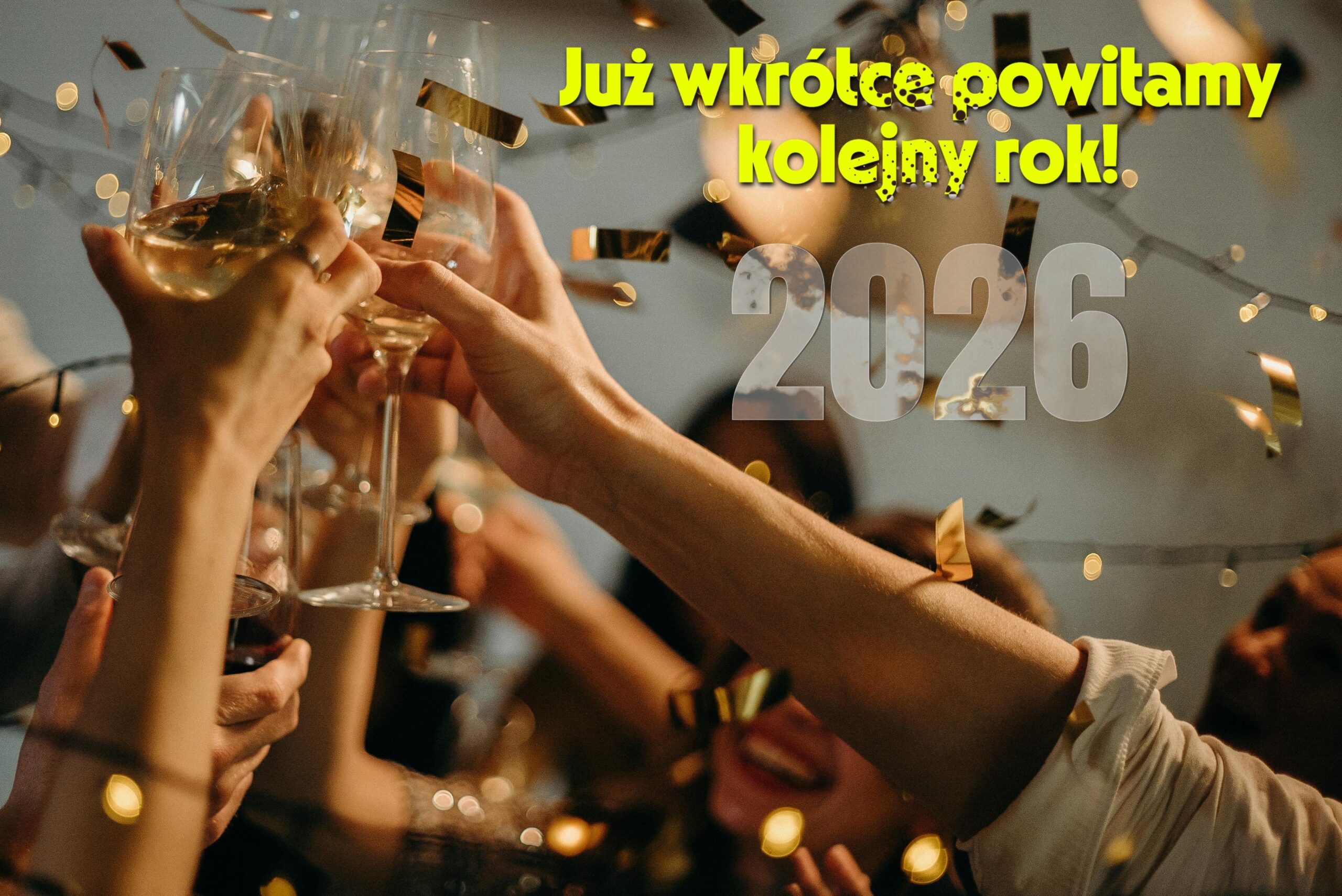 Wkrótce przywitamy nowy rok 2026!